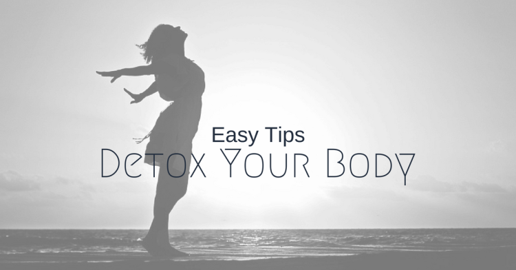 Easy Tips To Detox Your Body